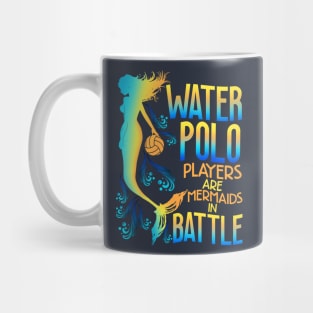 Water Polo Players Are Mermaids In Battle Mug